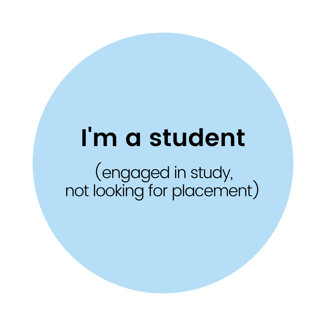 Blue circle icon with "I'm a student (engaged in study, not looking for placement)